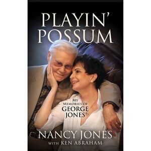 Playin' Possum: My Memories of George Jones - hardcover Jones, Nancy|Abraham...